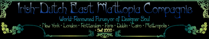 Irish-Dutch East Mattopia Compagnie