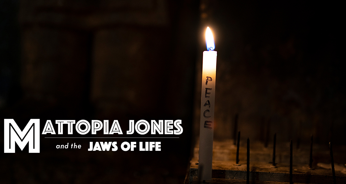 Mattopia Jones and the Jaws of Life
